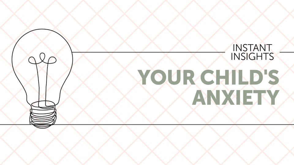 Your Childs Anxiety