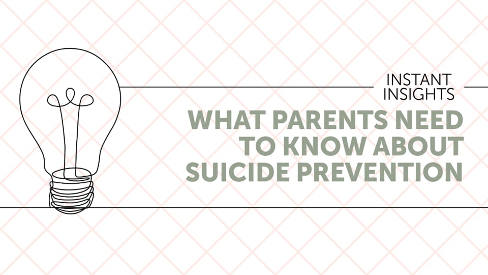What Parents Need to Know About Suicide Prevention