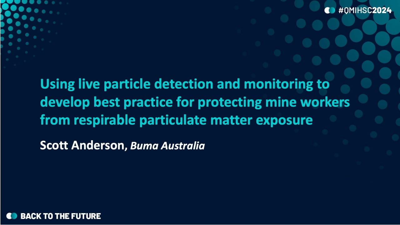 Anderson - Using live particle detection and monitoring to develop best practice for protecting mine workers from respirable particulate matter exposure