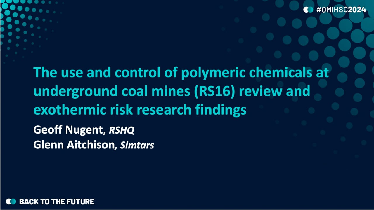 Nugent/Aitchison - The use and control of polymeric chemicals at underground coal mines (RS16) review and exothermic risk research findings