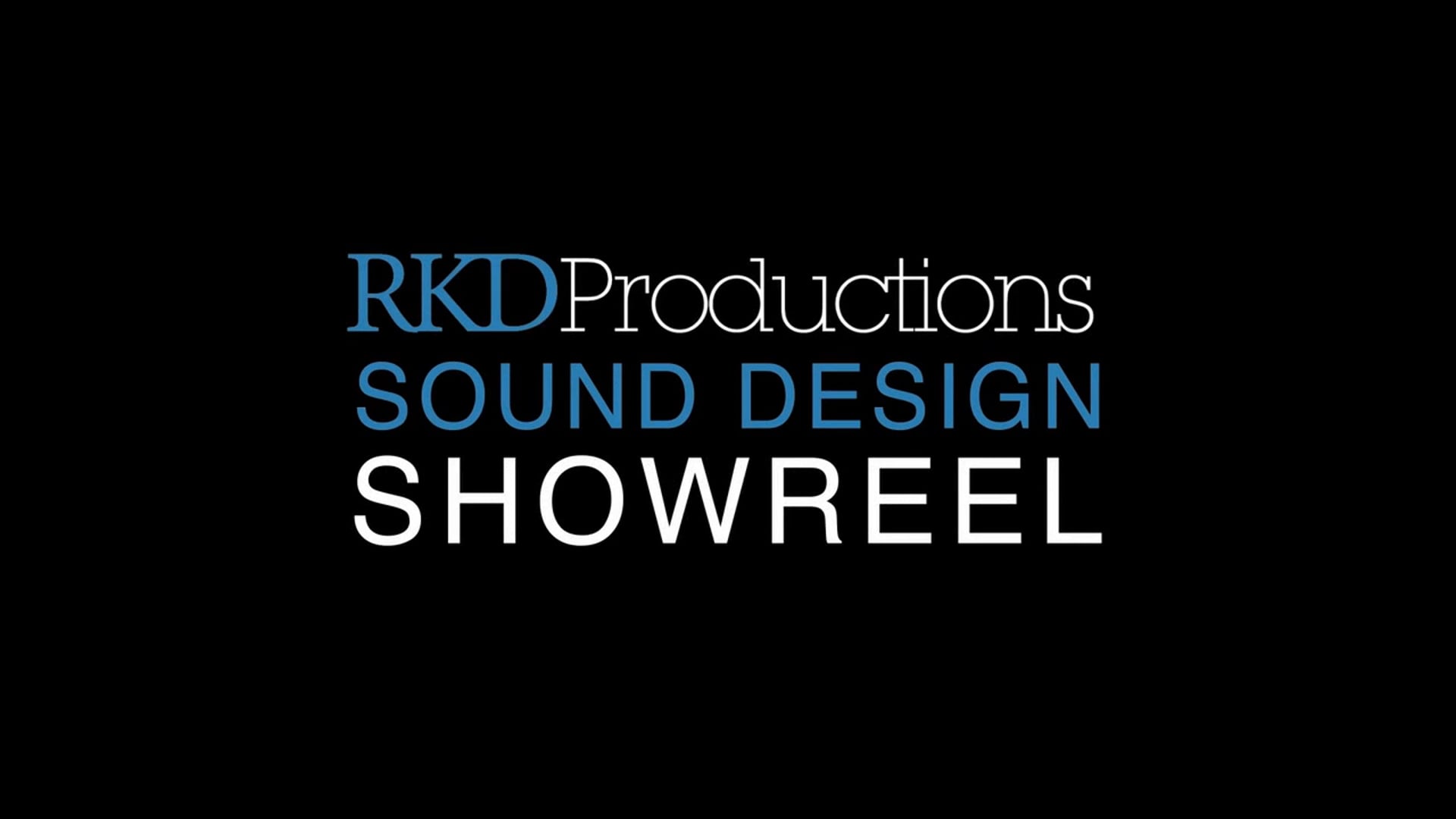 RKD Productions Sound Design Showreel