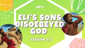 Lesson 9.5 Eli's Sons Disobeyed God