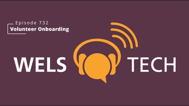 WELSTech Episode 732 - Volunteer Onboarding