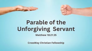 Parable of the Unmerciful Servant (Matthew 18:21-35)