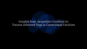 Insights from Jacqueline Crockford on Trauma-Informed Yoga in Correctional Facilities