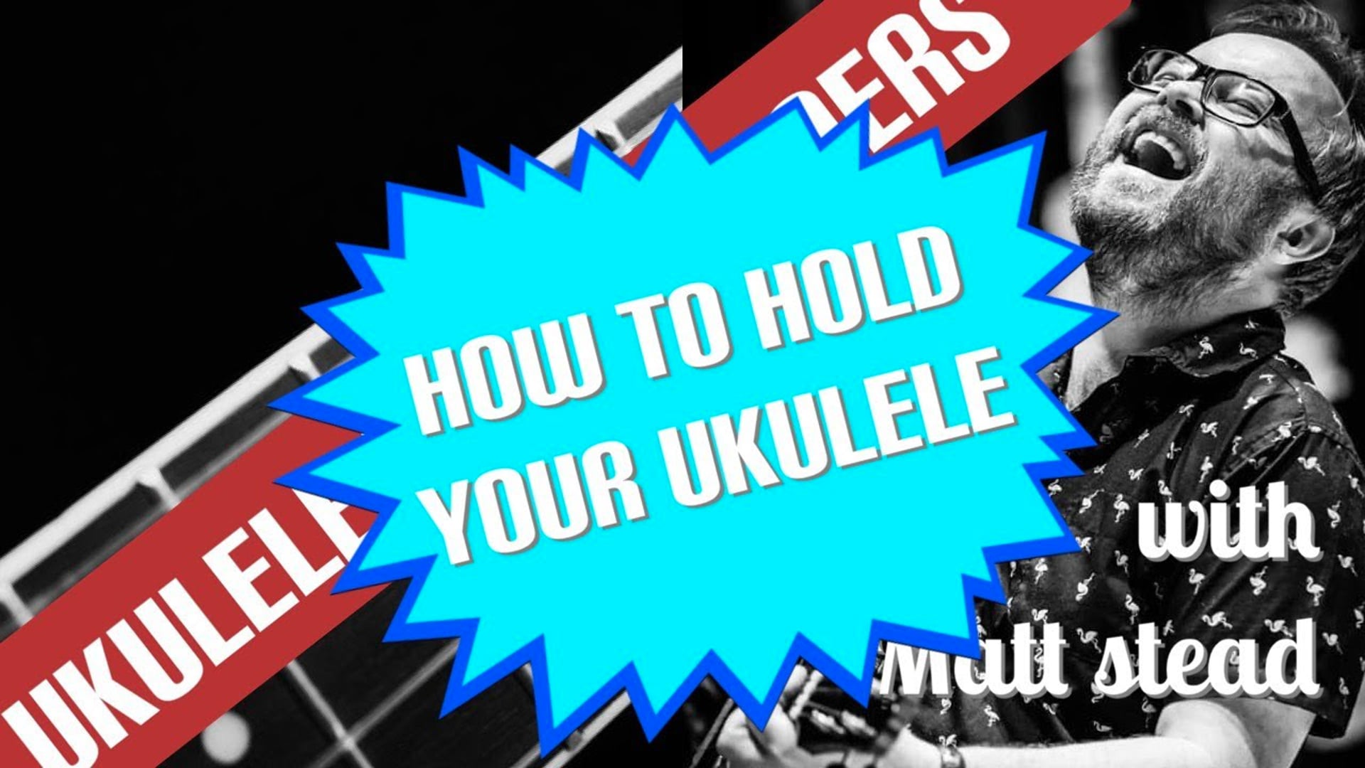 Beginners Ukulele - How to hold your ukulele