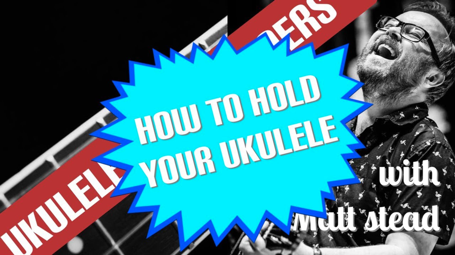 Beginners Ukulele - How to hold your ukulele