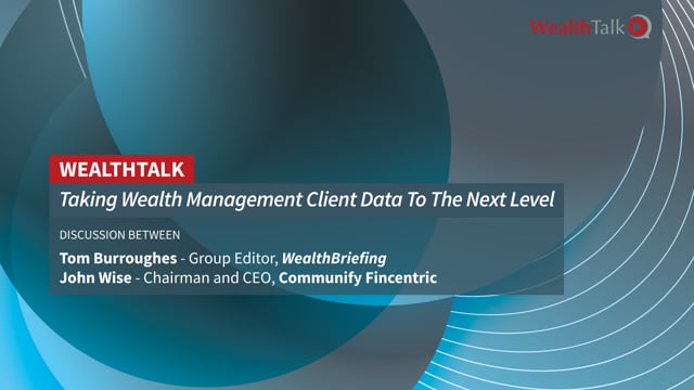 WEALTH TALK: Taking Wealth Management Client Data To The Next Level placholder image