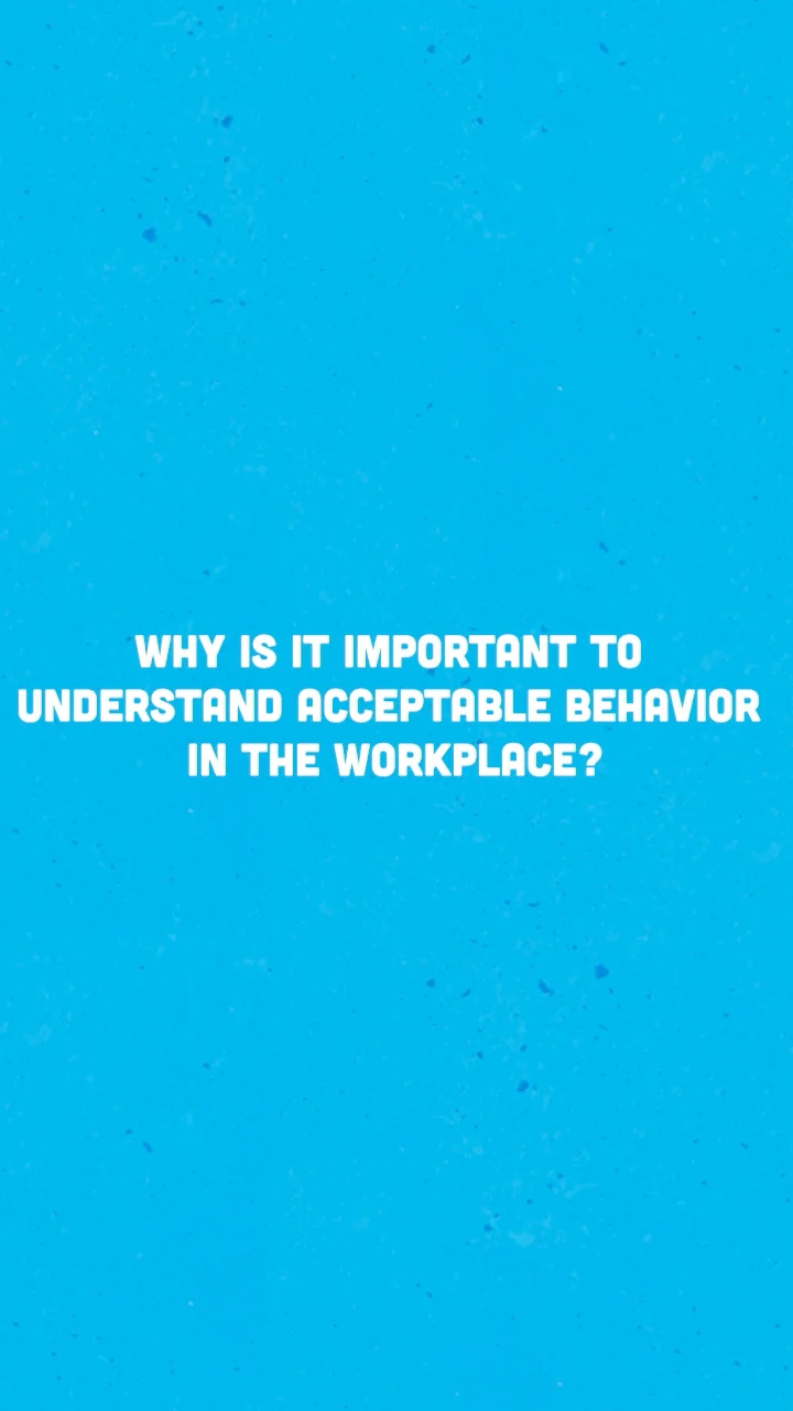 why-is-it-important-to-understand-acceptable-behaviour-in-the-workplace