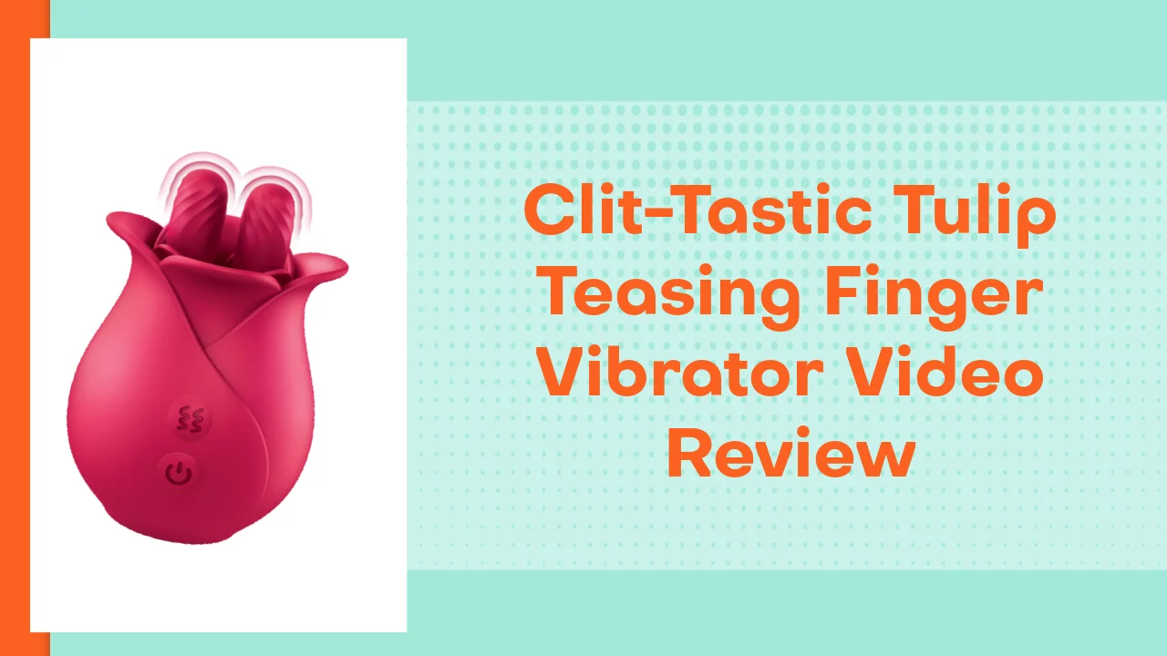 Clit-Tastic Tulip Teasing Finger Vibrator Video Review at Betty's Toy Box