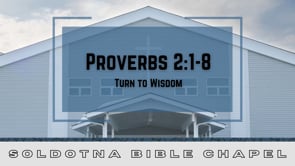 Turn to Wisdom, Proverbs 2:1-8
