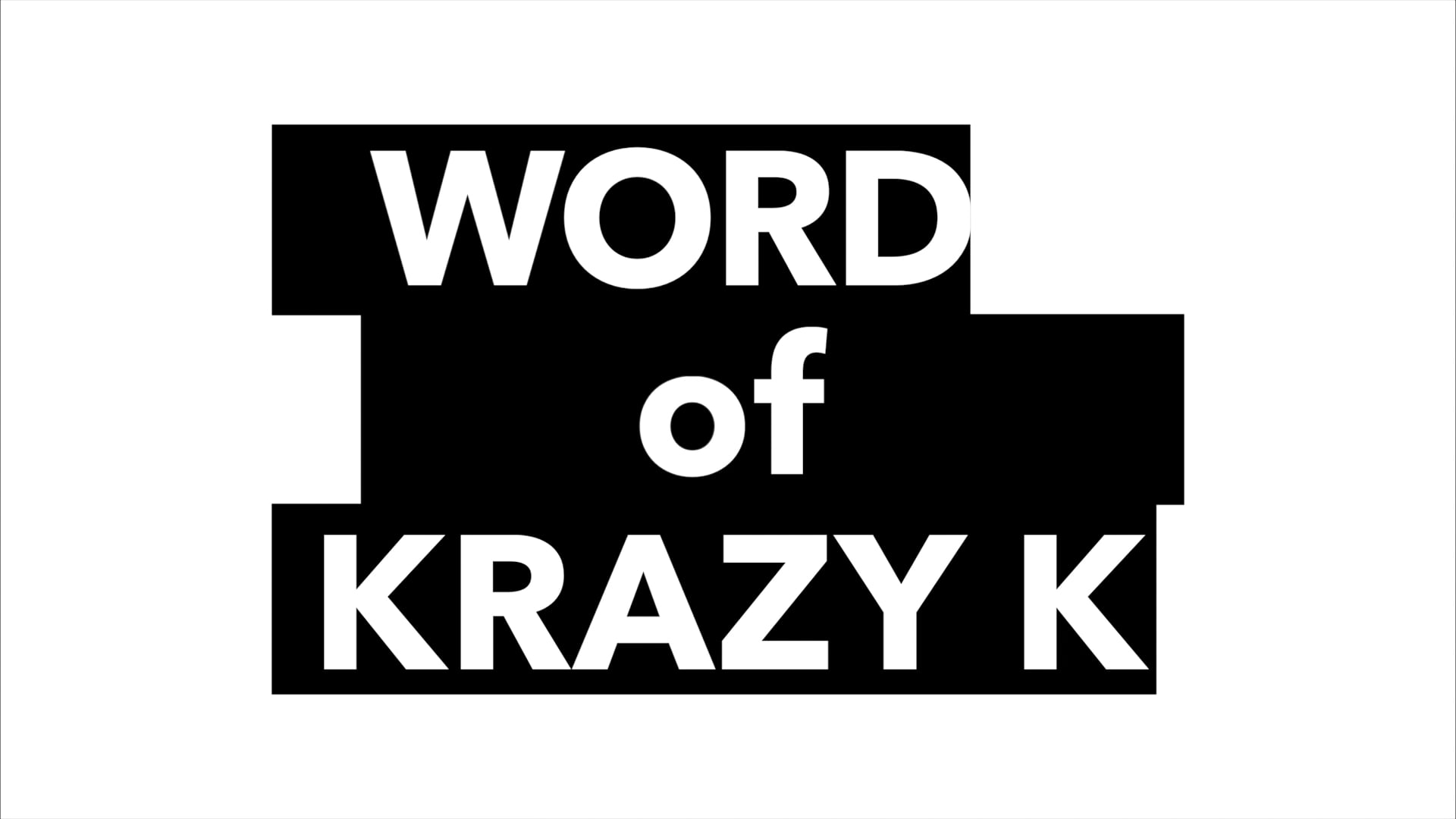 Words of Krazy K (Vol I)