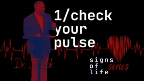 Check your Pulse | Signs of life | Part 1 | Dr. JP Vick