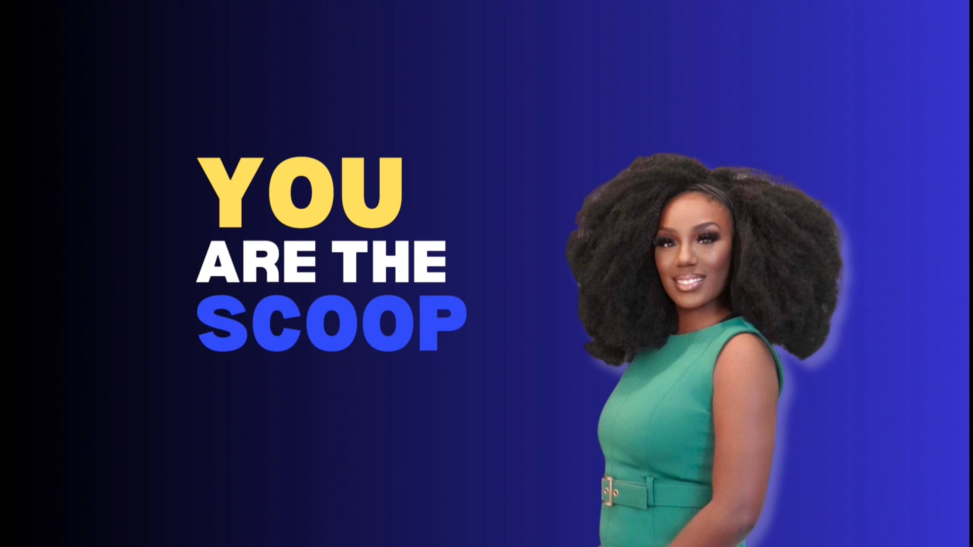 You Are The Scoop