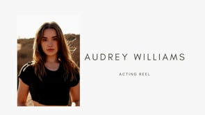 Audrey Williams Acting Reel 1. 2024