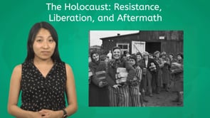 The Holocaust: Resistance, Liberation, and Aftermath