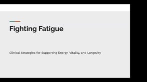 Fighting Fatigue: Clinical strategies for supporting energy, vitality, and longevity