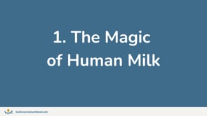 1. The Magic of Human Milk