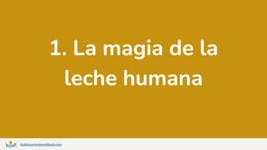 1. La Magia de la Leche Humana