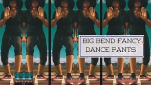 Big Bend Fancy Pants (Ep 2)