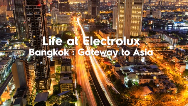 Life at Electrolux Bangkok | ชีวิตที่อีเลคโทรลักซ์กรุงเทพฯ