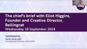 SASIG Webinar - The chief's brief with Eliot Higgins, Founder and Creative Director, Bellingcat 2024-09-18 10:00:14