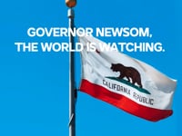 Governor Newsom, The World Is Watching.