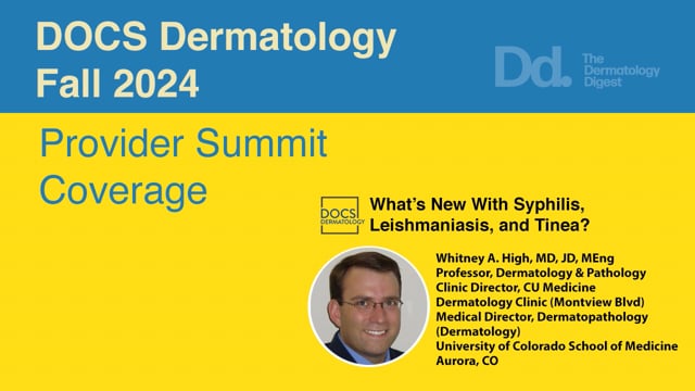 What's New With Syphilis, Leishmaniasis, and Tinea?