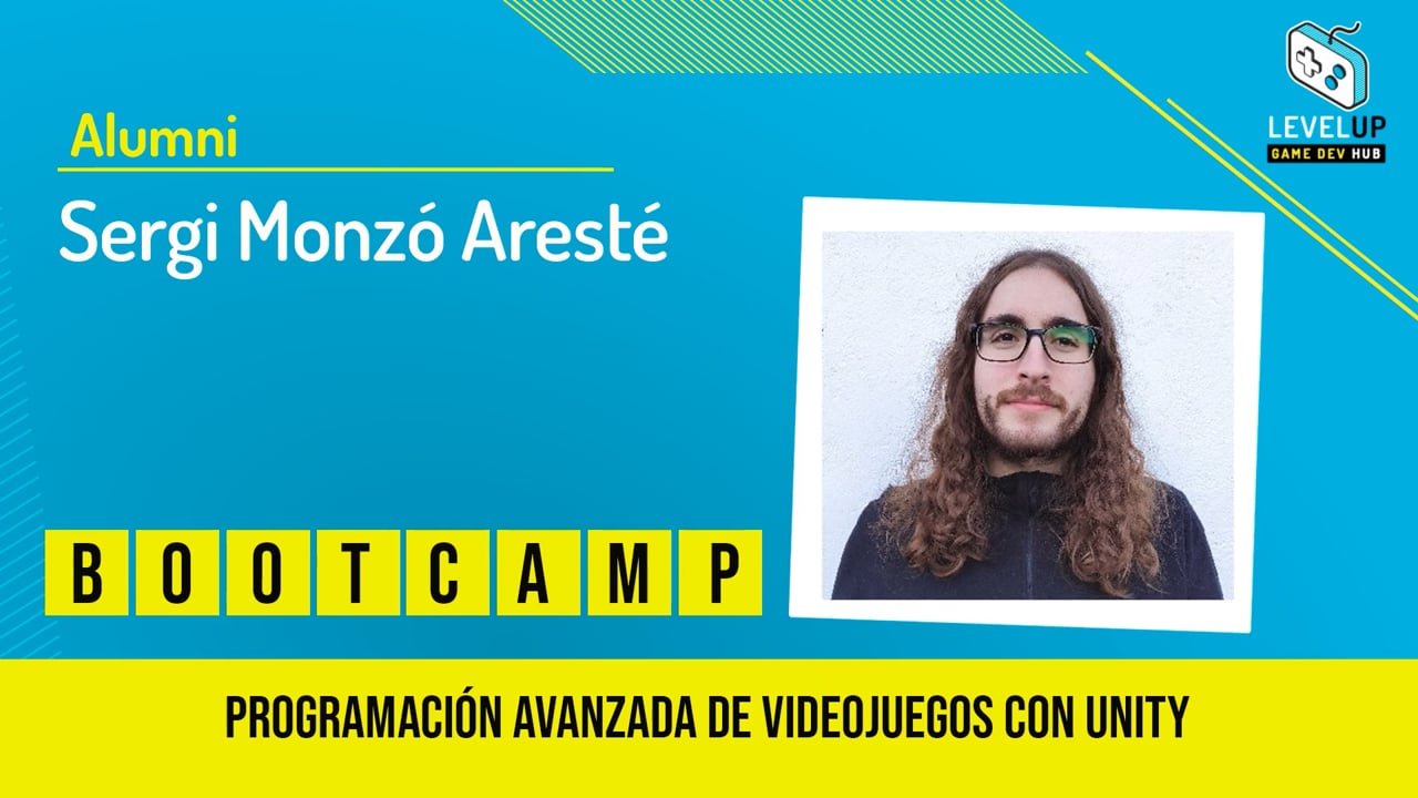 Sergi Monzó - Bootcamp Programación Avanzada de Videojuegos con Unity