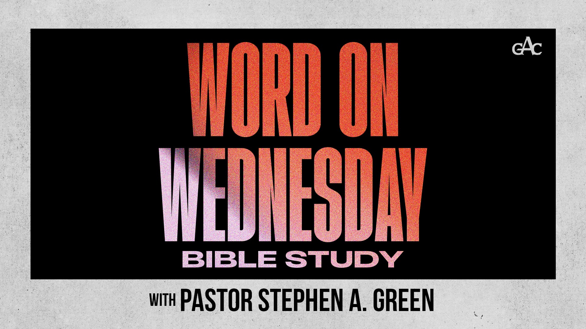 Word on Wednesday Bible Study with Pastor Stephen A. Green | 09_18_24