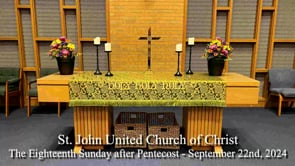 The Eighteenth Sunday after Pentecost - September 22nd, 2024