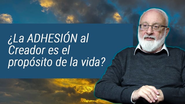 ¿Cómo alcanzar la ADHESIÓN al Creador?