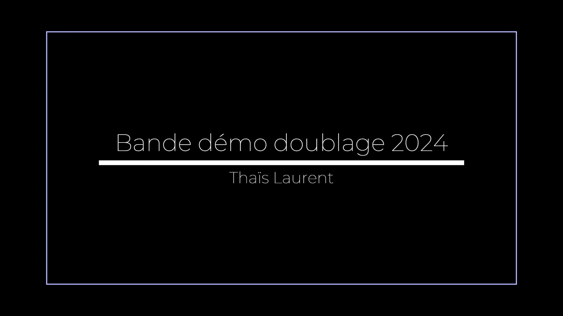 Vidéo Thaïs Laurent - Bande démo doublage 2024