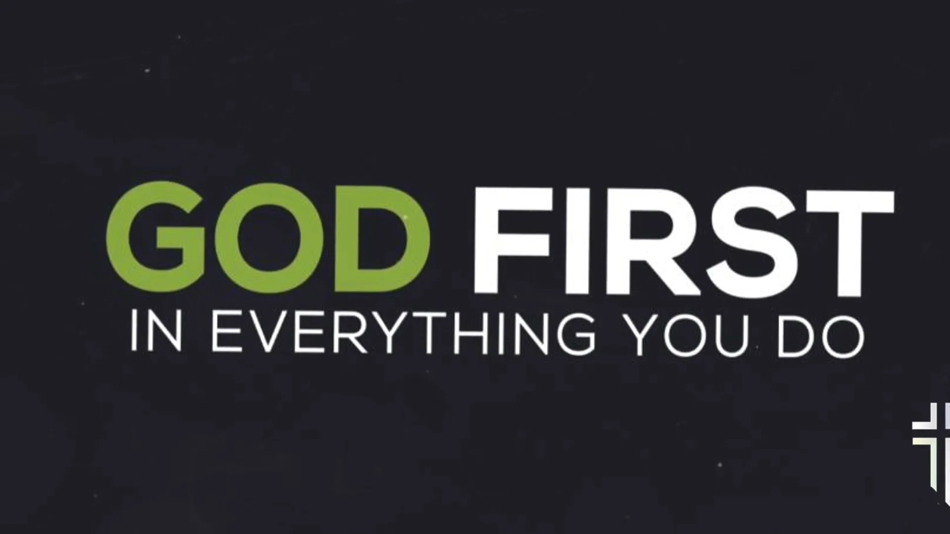 God First in Everything You Do - Sunday, September 22, 2024