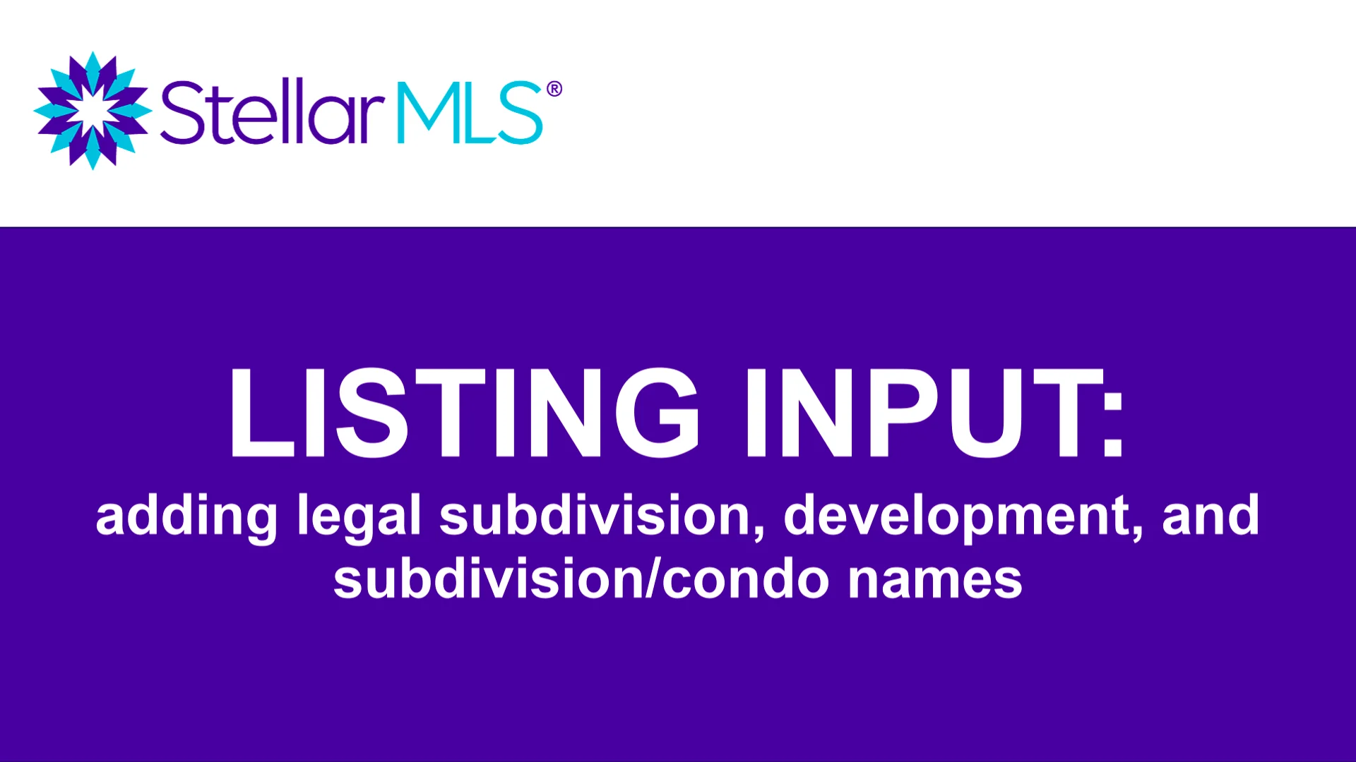 Listing Input: Adding Legal Subdivision, Development, and Subdivision ...