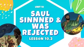 Lesson 10.3 Saul Sinned & Was Rejected