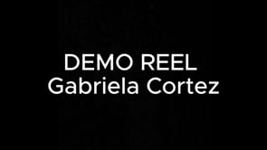 Demo reel - Gabriela Cortez