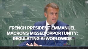 French President Emmanuel Macron’s Missed Opportunity: Regulating AI Worldwide