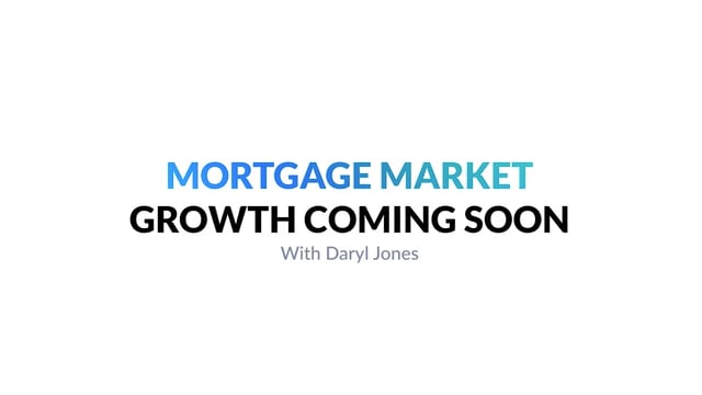 Mortgage Market with Daryl Jones
