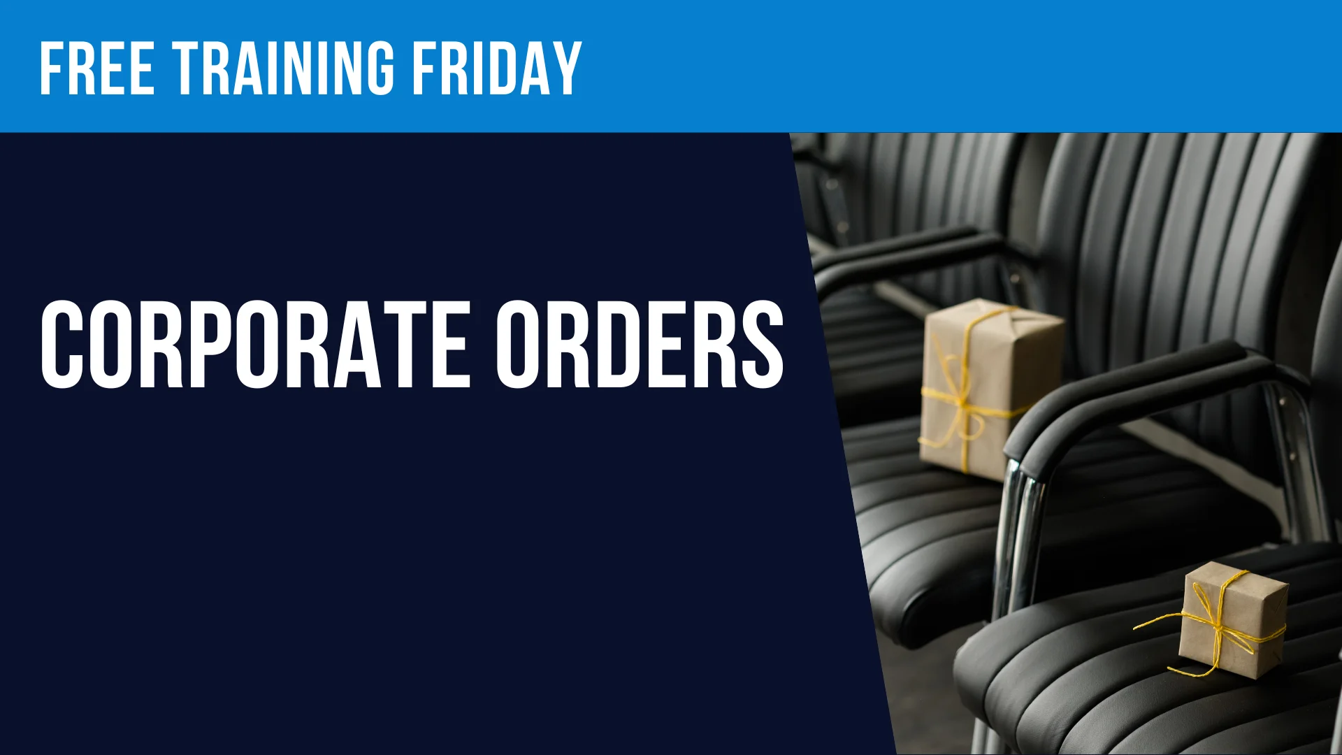 Free Training Friday: Corporate Orders - Sept 27, 2024