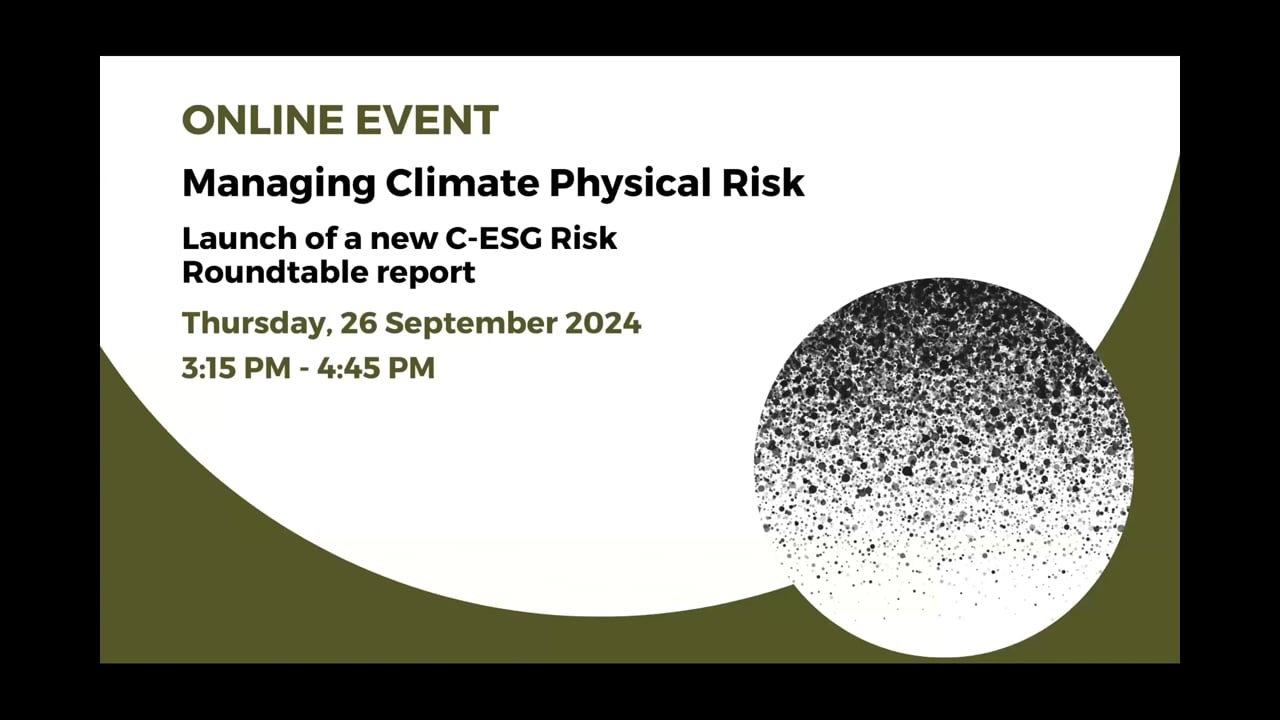 Launch of a new C-ESG Risk Roundtable report: Managing Climate Physical Risk