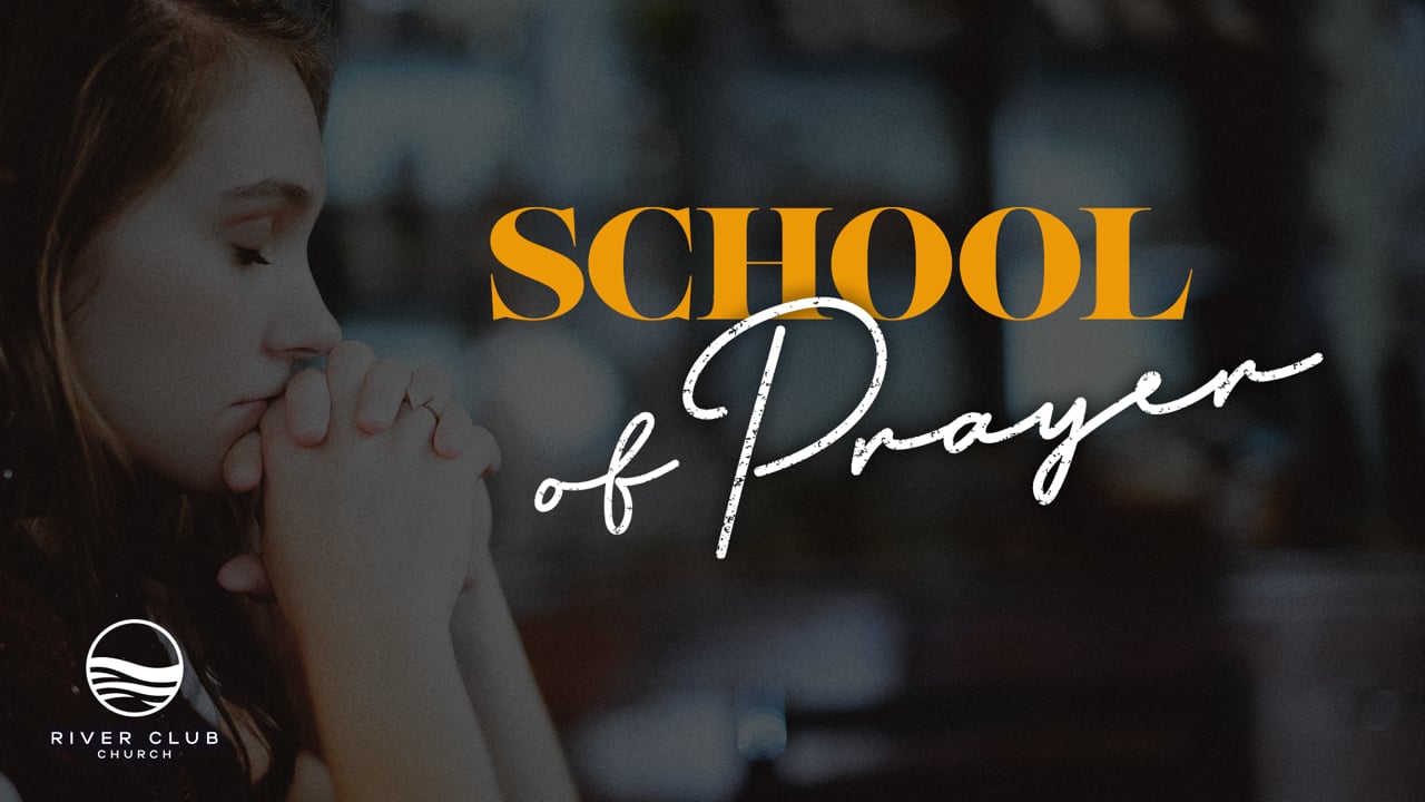 School of Prayer – Week 3: “The Lord’s Prayer: Part 3”