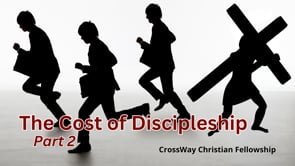 The Cost of Discipleship - Part 2 (Luke 14:25-33)