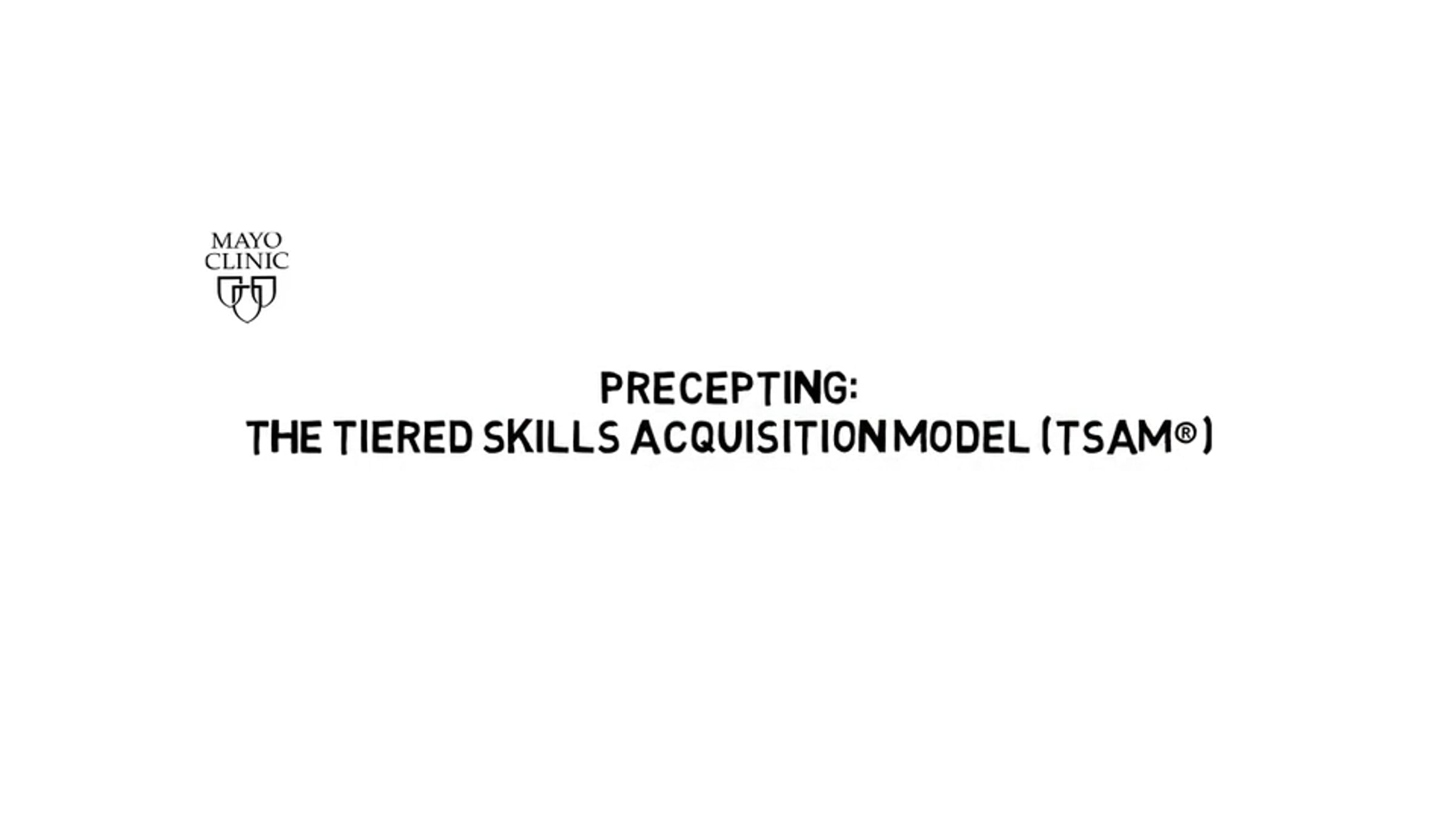 Precepting: The Tiered Skills Acquisition Model (TSAM®) | Videos ...