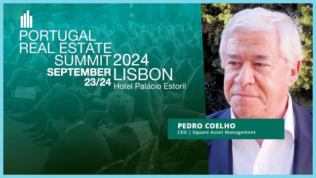 PEDRO COELHO - SQUARE AM | PORTUGAL REAL ESTATE SUMMIT 2024