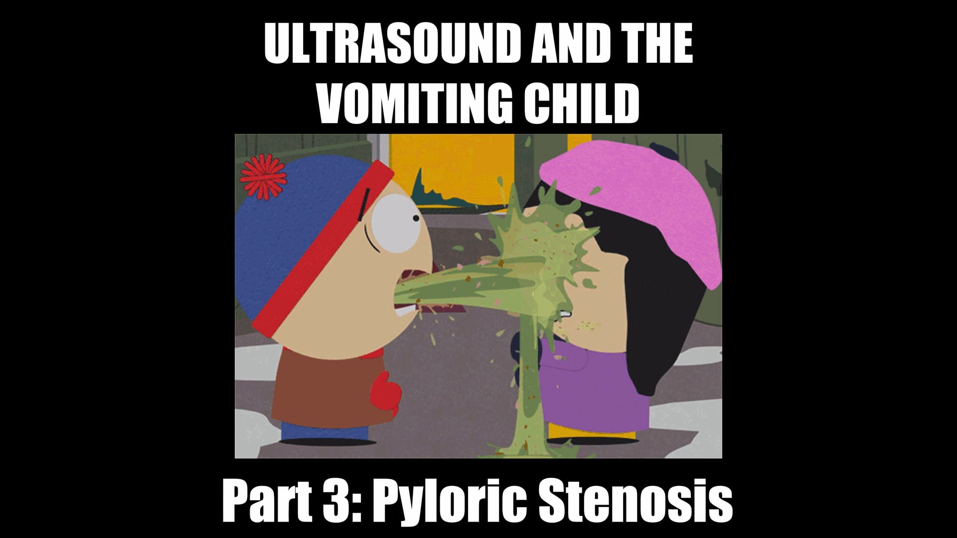 Vomiting Child- Part 3: Pyloric Stenosis