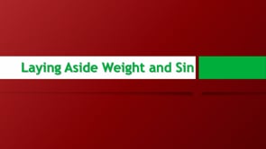 Laying Aside Weight and Sin