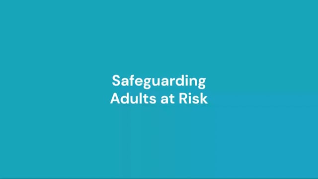 Safeguarding Adults at Risk - Video Thumbnail