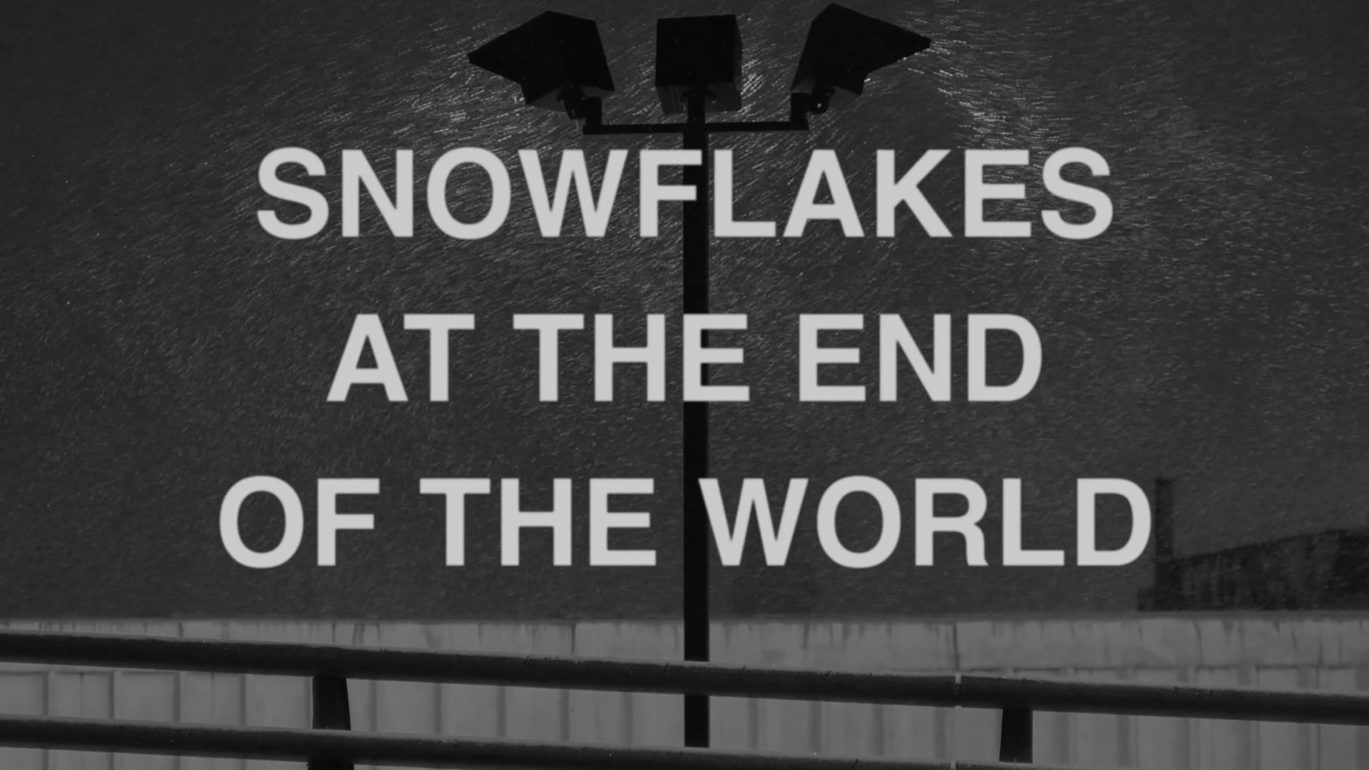 Snowflakes at the End of the World - trailer