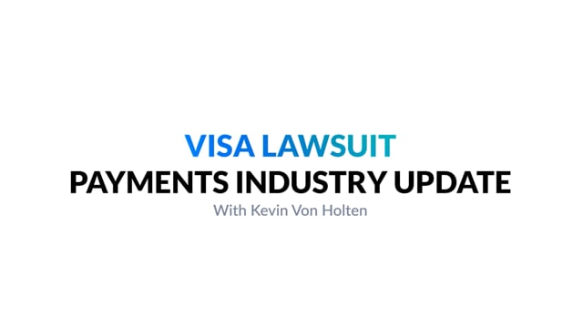 Payments Update: Visa Lawsuit with Kevin Von Holten